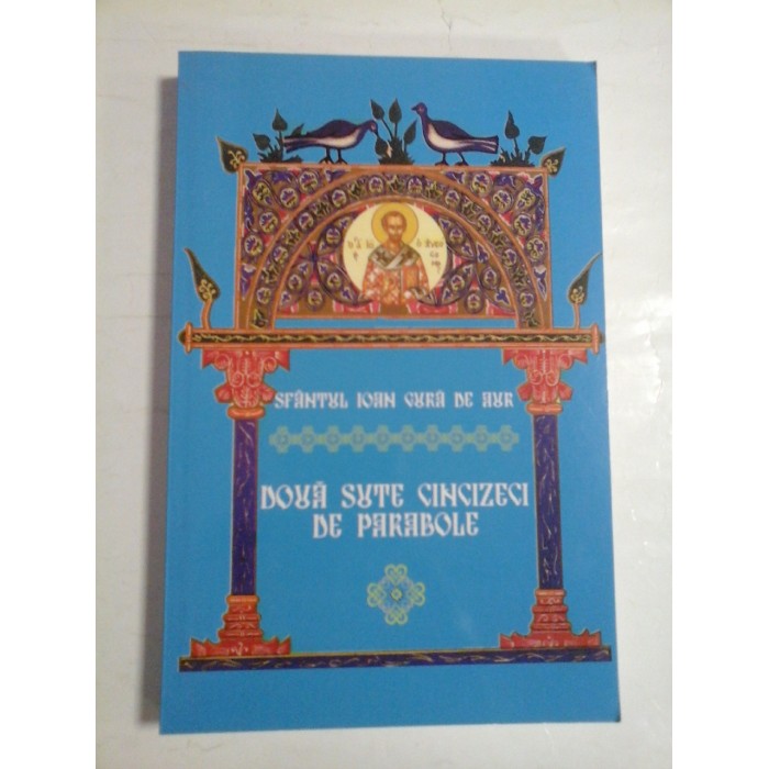 DOUA  SUTE  CINCIZECI  DE  PARABOLE  -  Sfantul  IOAN  GURA  DE  AUR